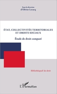 Olivier Lecucq - Etat, collectivités territoriales et droits sociaux - Etude de droit comparé.