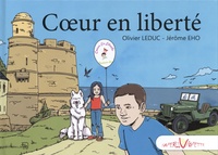 Olivier Leduc et Jérôme Eho - Coeur en liberté.