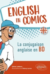 Olivier Lefebvre et Thierry Lorron - English in comics. La conjugaison anglaise en BD.