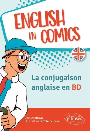 Olivier Lefebvre et Thierry Lorron - English in comics - La conjugaison anglaise en BD.
