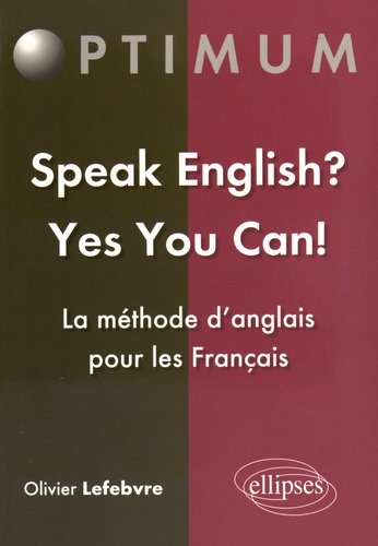 Speak English? Yes You Can!. La méthode d'anglais pour les Français