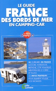 Olivier Lemaire et  Collectif - Le guide France des bords de mer en camping-car.