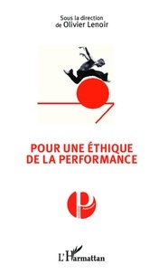 Olivier Lenoir - Pour une éthique de la performance.