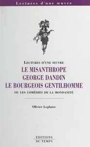 Olivier Leplâtre - "Le Misanthrope", "George Dandin", "Le Bourgeois gentilhomme" ou Les comédies de la mondanité.
