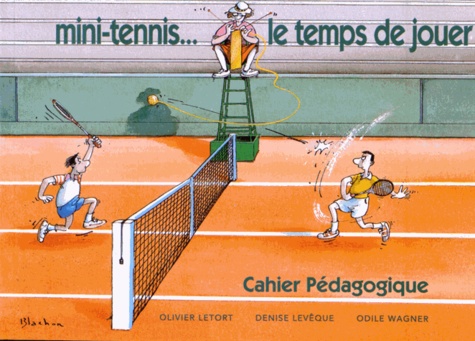 Olivier Letort et Denise Lévêque - Mini-tennis... le temps de jouer.