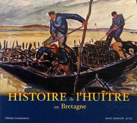 Olivier Levasseur - Histoire de l'huître en Bretagne.