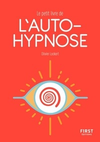 Olivier Lockert - Le petit livre de l'autohypnose.
