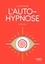 Le petit livre de l'autohypnose
