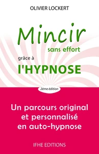 Mincir sans effort grâce à l'hypnose - Un parcours original et personnalisé en auto-hypnose
