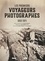 Les Premiers voyageurs photographes. 1850-1914