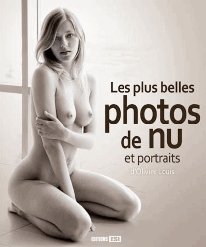 Olivier Louis - Les plus belles photos de nu et portraits d'Olivier Louis.