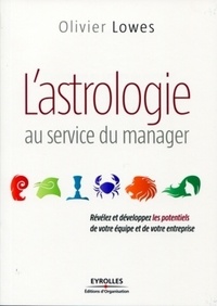 Olivier Lowes - L'astrologie au service du manager.