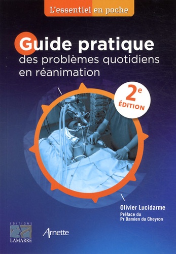 Olivier Lucidarme - Guide pratique des problèmes quotidiens en réanimation.