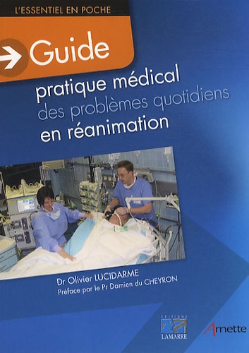 Olivier Lucidarme - Guide pratique médical des problèmes quotidiens en réanimation.