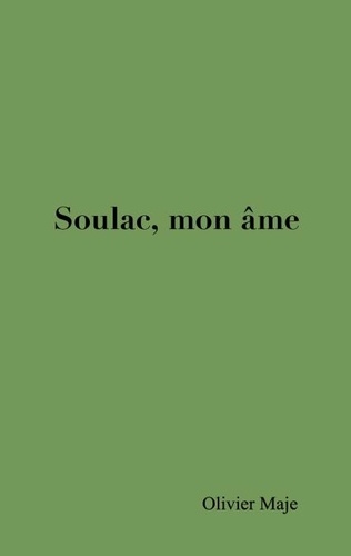 Olivier Maje - Soulac, mon âme.