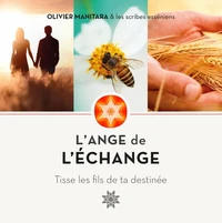 Ange de l'échange, Tisse les fils de ta destinée (L’)