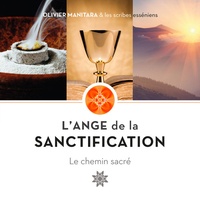 Olivier Manitara - L'Ange de la Sanctification - Le chemin sacré.