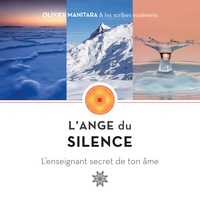 Olivier Manitara - L’Ange du silence - L’enseignant secret de ton âme.