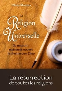 Olivier Manitara - La religion universelle - La résurrection de toutes les religions.
