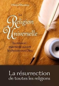 Olivier Manitara - La religion universelle - La resurrection des religions.