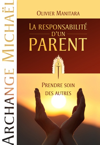 Olivier Manitara - La responsabilité d'un parent - Prendre soin des autres.