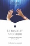 Olivier Manitara - Le bracelet angélique - La protection des Anges à ton poignet.