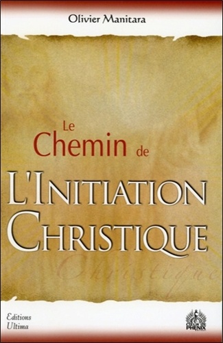 Olivier Manitara - Le Chemin de l'initiation christique.
