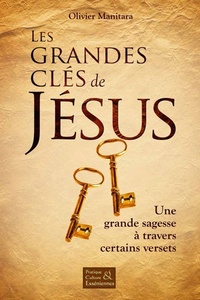 Olivier Manitara - Les grandes clés de Jésus - Une sagesse dans certains versets.