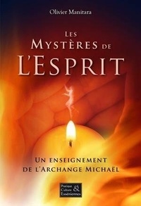 Olivier Manitara - Les Mystères de l'Esprit - UN ENSEIGNEMENT DE L’ARCHANGE MICHAËL.