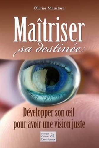 Olivier Manitara - Maîtriser sa destinée - Développer son oeil pour avoir une vision juste.