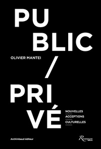 Olivier Mantei - Public / Privé - Nouvelles acceptions culturelles.