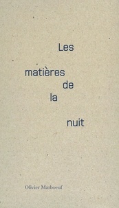 Olivier Marboeuf - Les matières de la nuit.