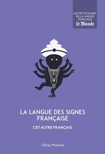 La langue des signes française. Cet autre français