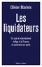 Olivier Marleix - Les liquidateurs.