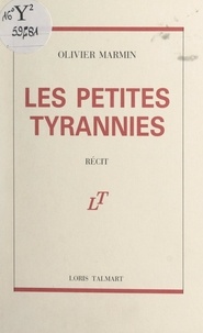 Olivier Marmin - Les petites tyrannies.