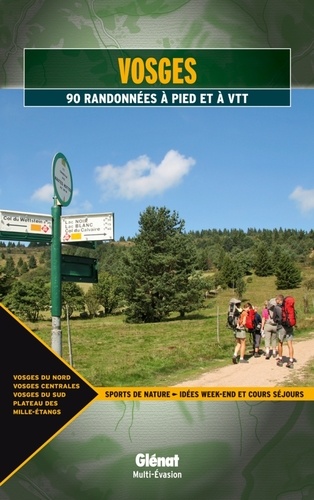 Vosges. 90 randonnées à pieds et à VTT