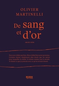 Olivier Martinelli - De sang et d'or.