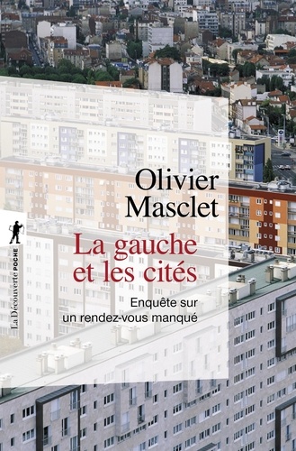 La gauche et les cités. Enquête sur un rendez-vous manqué 3e édition