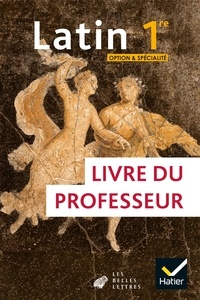 Olivier Massé - Latin 1re option et spécialité - Livre du professeur.