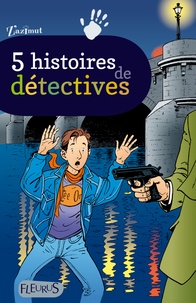 Olivier Mau et Victoire Labauge - 5 histoires de détectives.