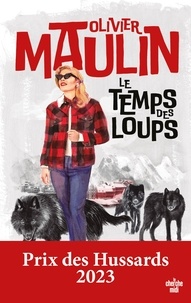 Olivier Maulin - Le temps des loups.
