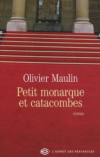 Olivier Maulin - Petit monarque et catacombes.