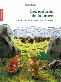 Olivier May - Les enfants de la louve Tome 2 : Le secret des hommes-bisons.