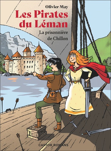 Olivier May - Les pirates du Léman - La prisonnière de Chillon.