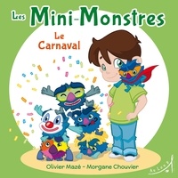 Olivier Maze et Morgane Chouvier - Le carnaval - Les mini-monstres.