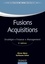 Fusions Acquisitions - 5e éd.. Stratégie, finance, management