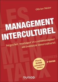 Olivier Meier - Management interculturel - 8e éd - Négocier, manager et communiquer en contexte interculturel.