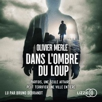 Olivier Merle et Bruno Debrant - Dans l'ombre du loup.