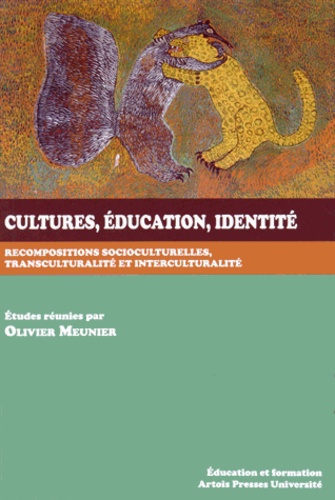 Olivier Meunier - Cultures, éducation, identité - Recompositions socioculturelles, transculturalité et interculturalité.
