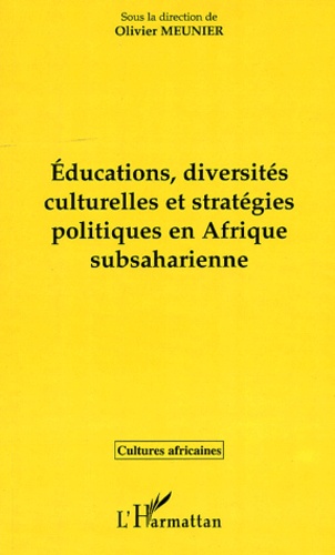 Olivier Meunier et Abdoulhadi Hamit - Educations, diversités culturelles et stratégies politiques en Afrique subsaharienne.